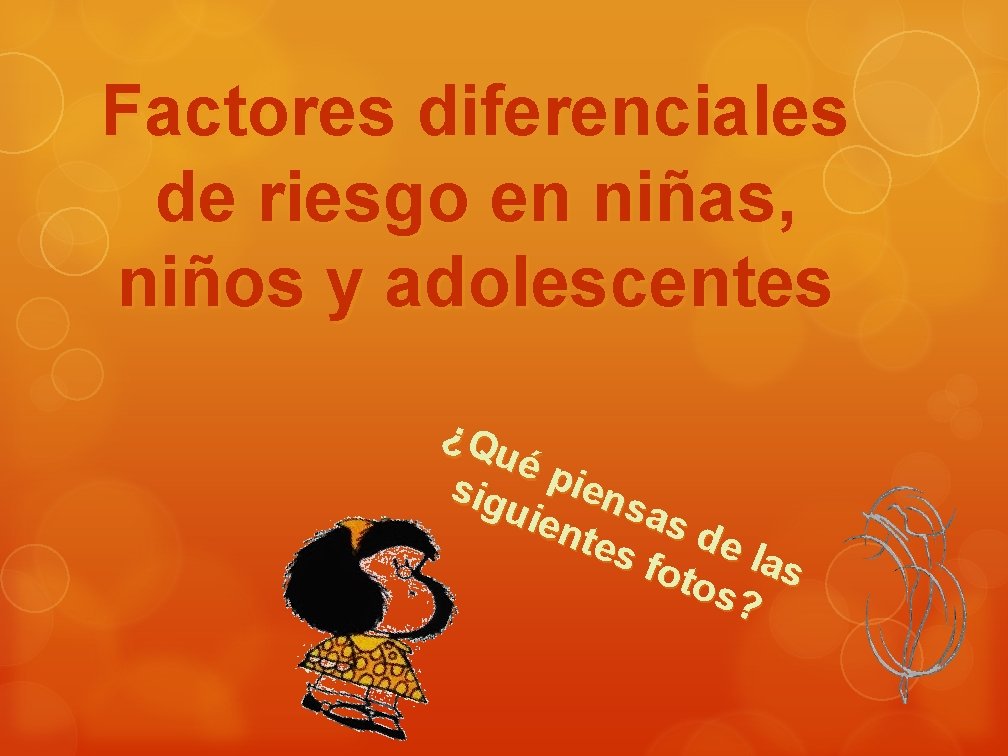 Factores diferenciales de riesgo en niñas, niños y adolescentes ¿Q ué sig piens uie