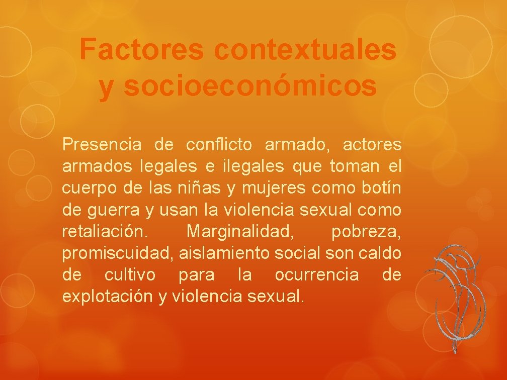 Factores contextuales y socioeconómicos Presencia de conflicto armado, actores armados legales e ilegales que