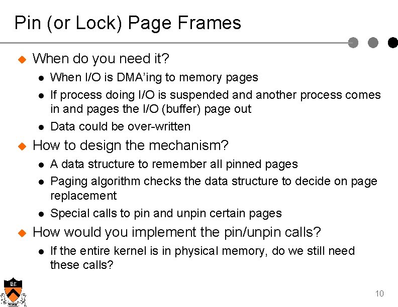 Pin (or Lock) Page Frames u When do you need it? l l l