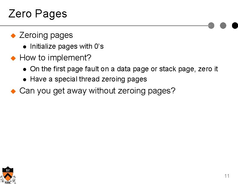 Zero Pages u Zeroing pages l u How to implement? l l u Initialize