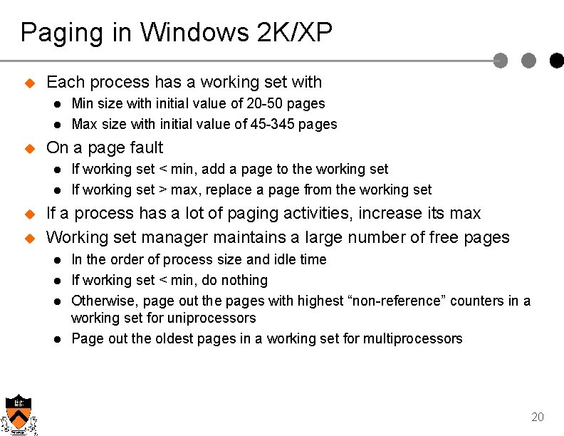 Paging in Windows 2 K/XP u Each process has a working set with l