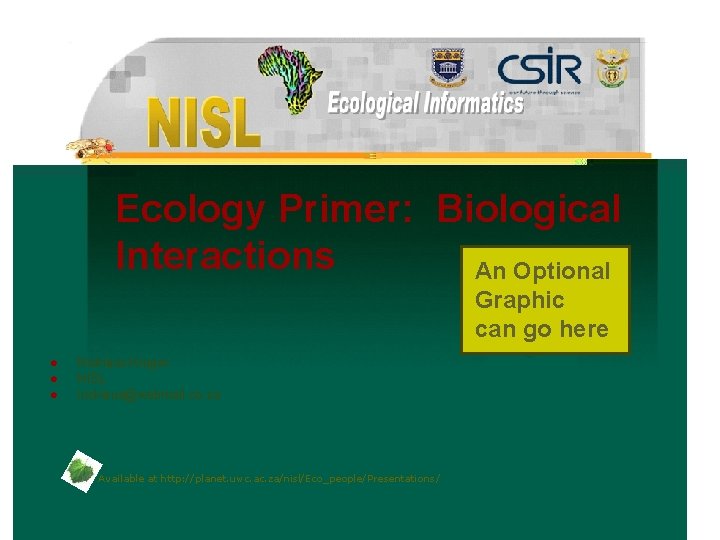 Ecology Primer: Biological Interactions An Optional Graphic can go here l l l Nicklaus
