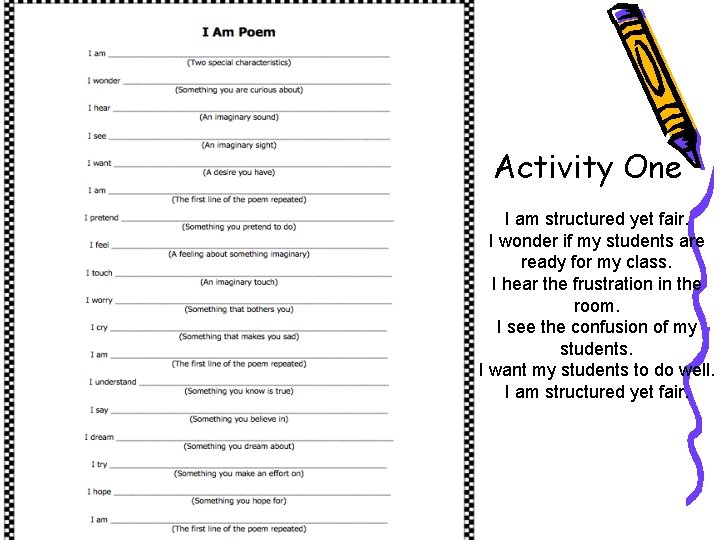 Activity One I am structured yet fair. I wonder if my students are ready