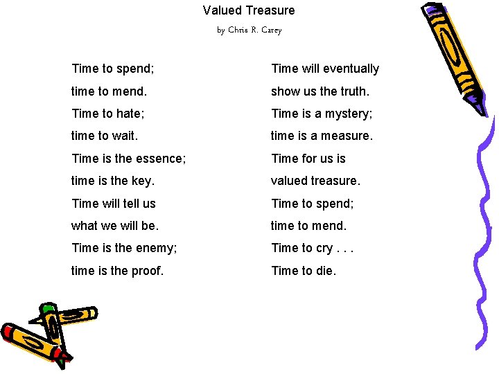 Valued Treasure by Chris R. Carey Time to spend; Time will eventually time to