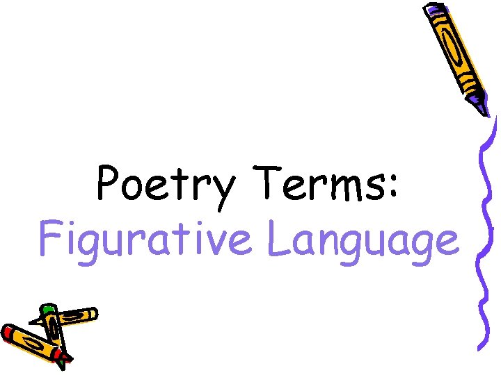 Poetry Terms: Figurative Language 
