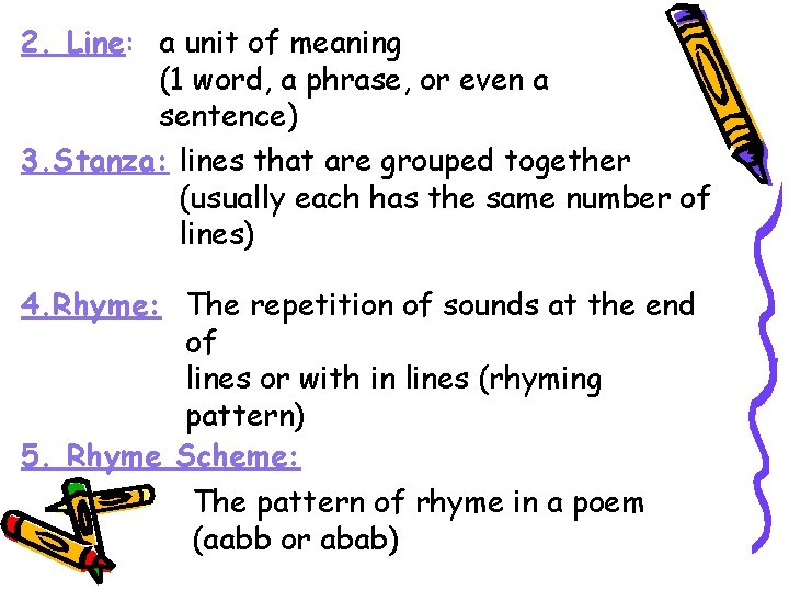 2. Line: a unit of meaning (1 word, a phrase, or even a sentence)