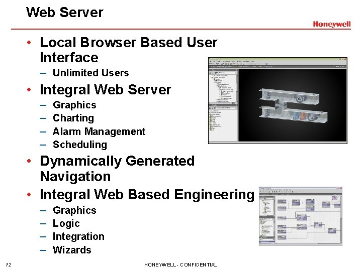 Web Server • Local Browser Based User Interface – Unlimited Users • Integral Web