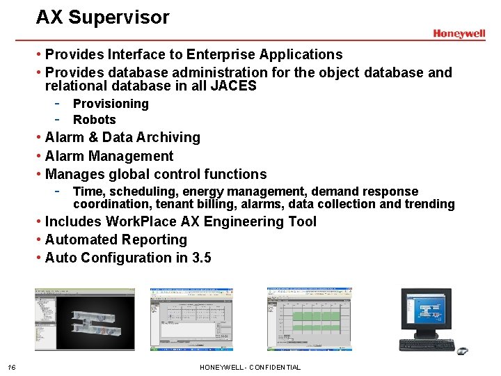 AX Supervisor • Provides Interface to Enterprise Applications • Provides database administration for the