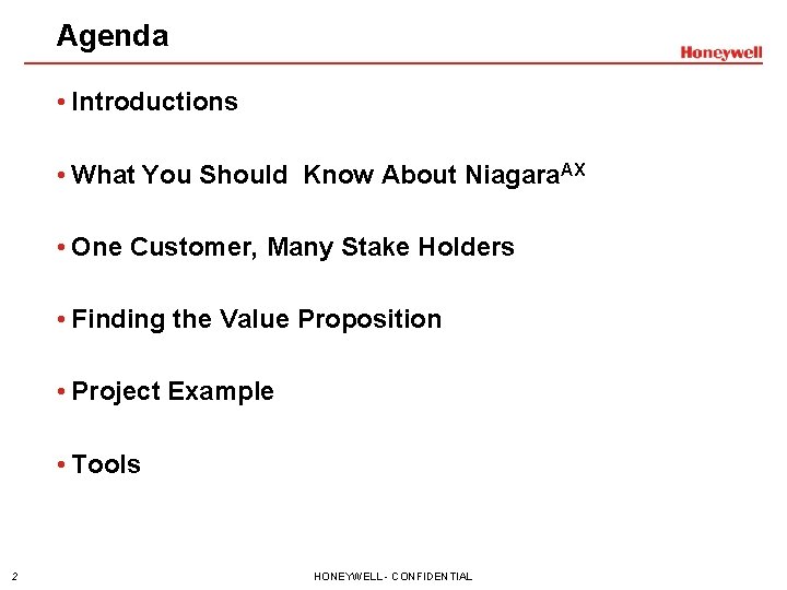 Agenda • Introductions • What You Should Know About Niagara. AX • One Customer,