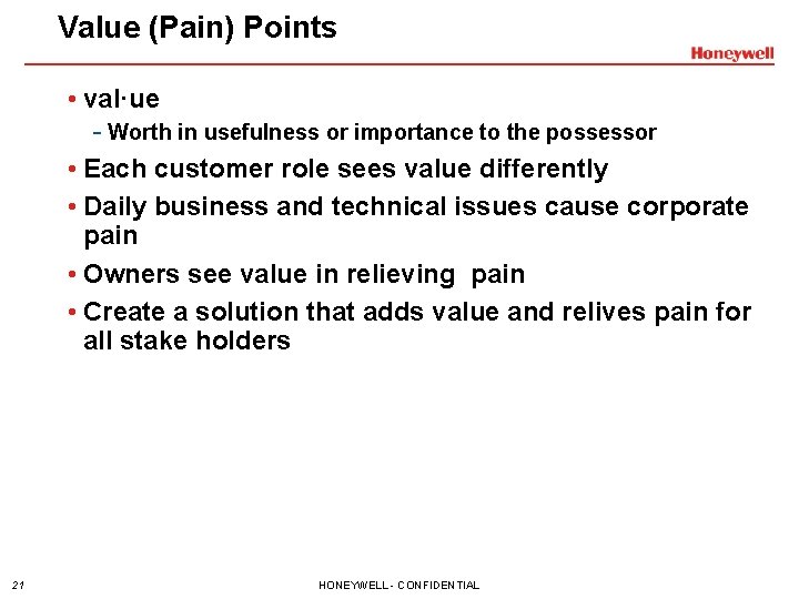 Value (Pain) Points • val·ue - Worth in usefulness or importance to the possessor