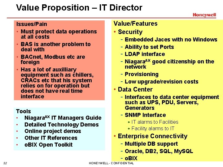 Value Proposition – IT Director Issues/Pain • Must protect data operations at all costs