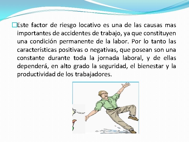 �Este factor de riesgo locativo es una de las causas mas importantes de accidentes