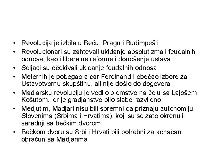  • Revolucija je izbila u Beču, Pragu i Budimpešti • Revolucionari su zahtevali