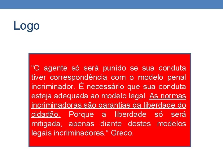 Logo “O agente só será punido se sua conduta tiver correspondência com o modelo