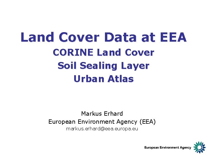 Land Cover Data at EEA CORINE Land Cover Soil Sealing Layer Urban Atlas Markus