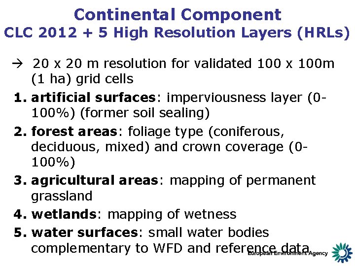Continental Component CLC 2012 + 5 High Resolution Layers (HRLs) 20 x 20 m