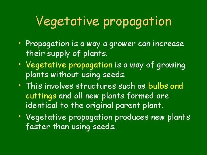 Vegetative propagation • Propagation is a way a grower can increase their supply of