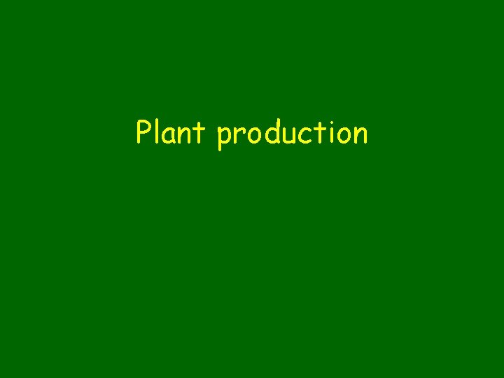 Plant production 