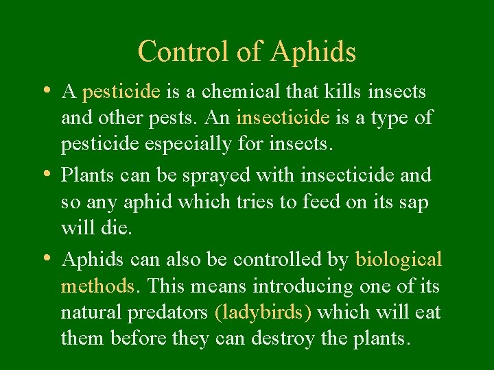 Control of Aphids • A pesticide is a chemical that kills insects and other