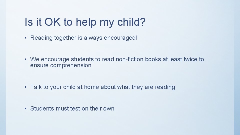 Is it OK to help my child? • Reading together is always encouraged! •