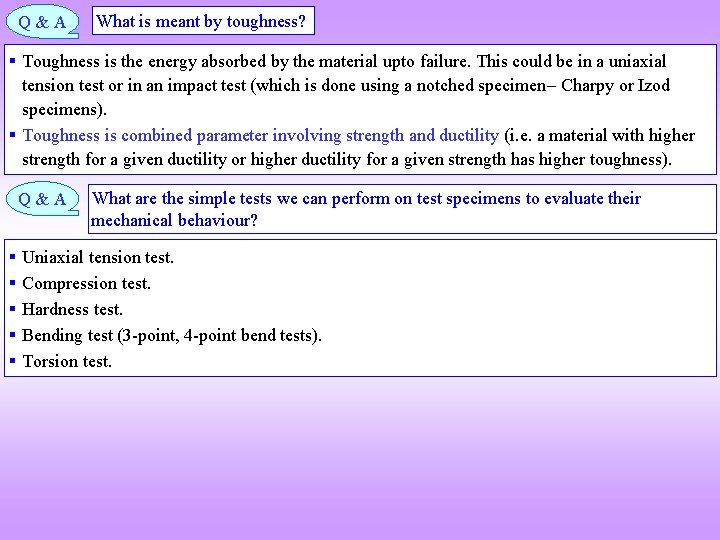 Q & A What is meant by toughness? Toughness is the energy absorbed by