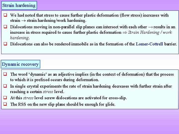 Strain hardening q We had noted that stress to cause further plastic deformation (flow