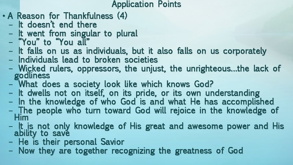 Application Points • A Reason for Thankfulness (4) – It doesn’t end there –