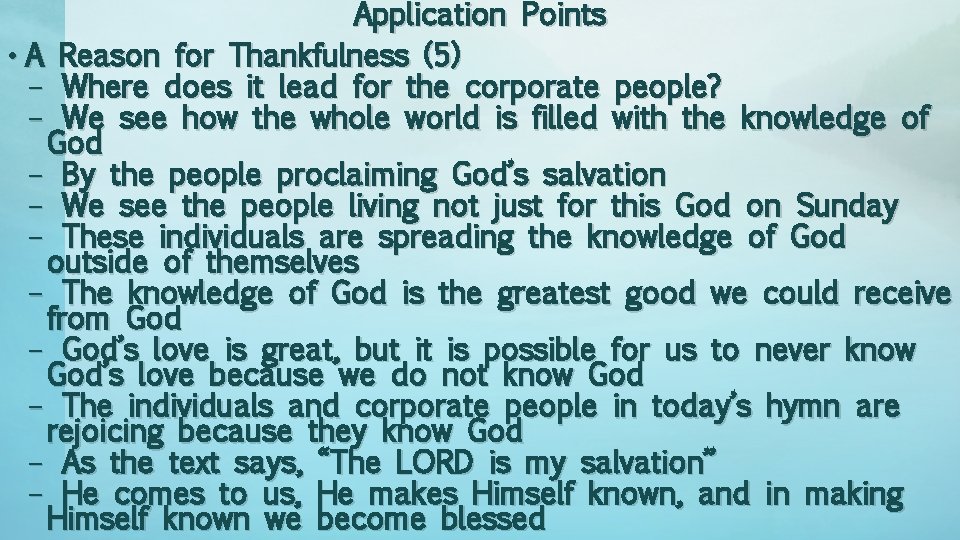 Application Points • A Reason for Thankfulness (5) – Where does it lead for