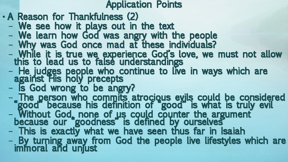 Application Points • A Reason for Thankfulness (2) – We see how it plays