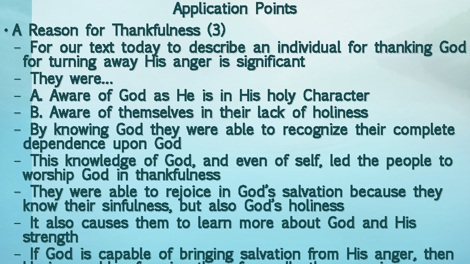 Application Points • A Reason for Thankfulness (3) – For our text today to