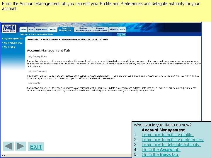 From the Account Management tab you can edit your Profile and Preferences and delegate