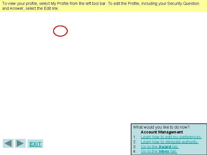 To view your profile, select My Profile from the left tool bar. To edit