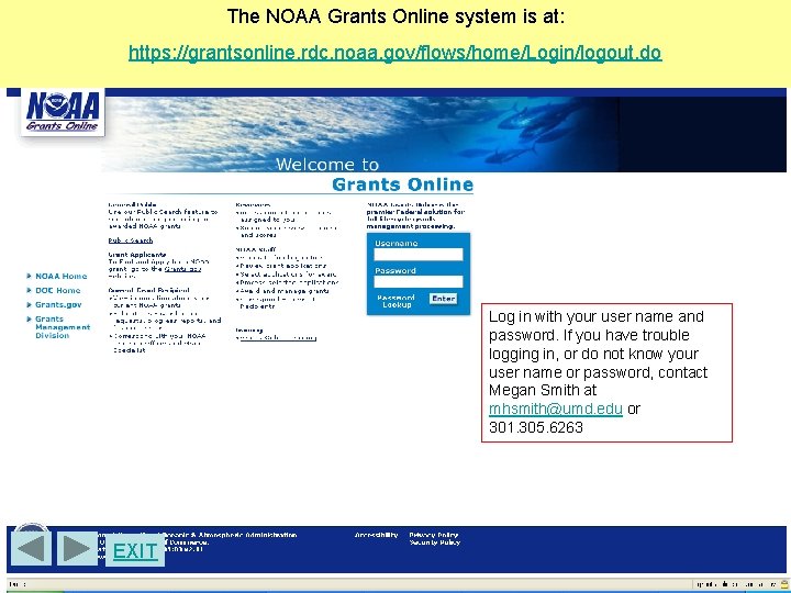 The NOAA Grants Online system is at: https: //grantsonline. rdc. noaa. gov/flows/home/Login/logout. do Log