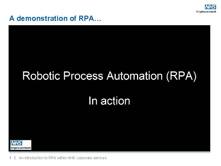 A demonstration of RPA… 4 | An introduction to RPA within NHS corporate services