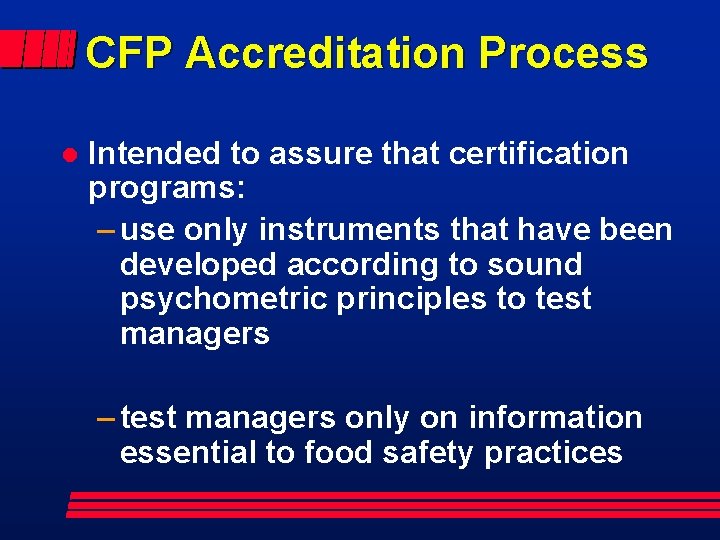 CFP Accreditation Process l Intended to assure that certification programs: – use only instruments