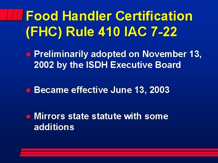 Food Handler Certification (FHC) Rule 410 IAC 7 -22 l Preliminarily adopted on November