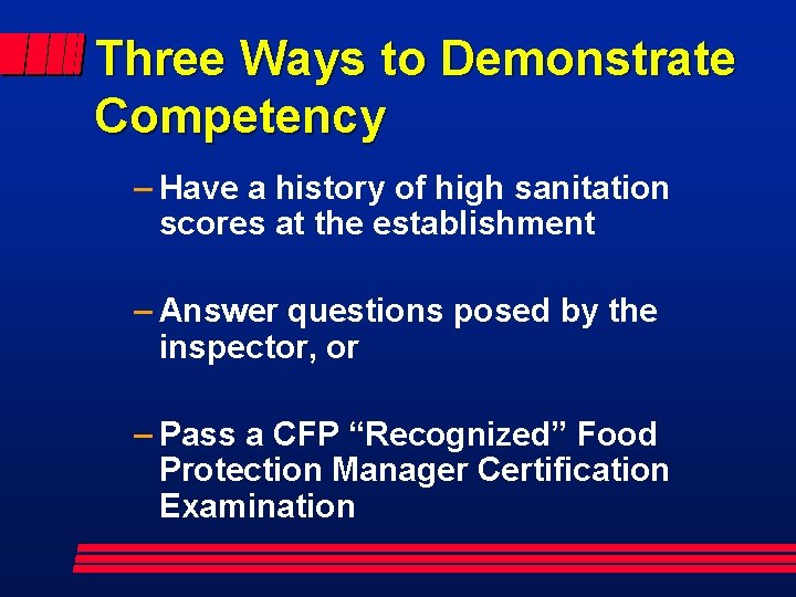 Three Ways to Demonstrate Competency – Have a history of high sanitation scores at