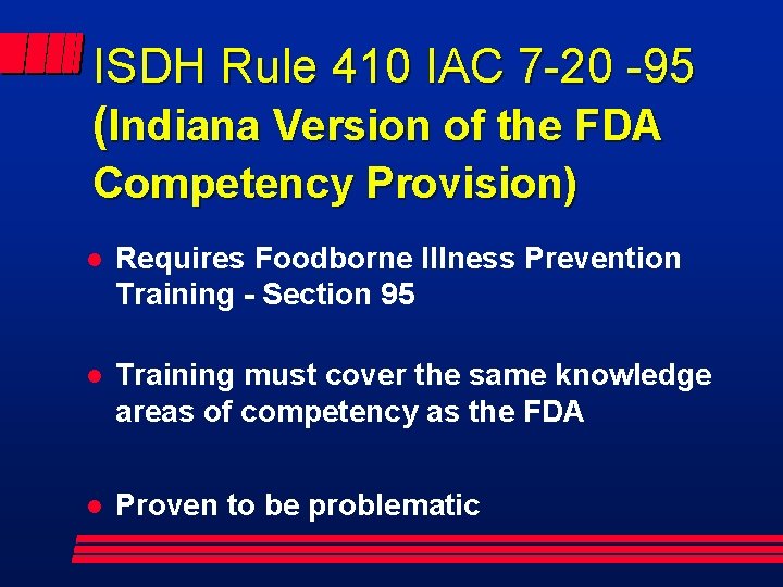 ISDH Rule 410 IAC 7 -20 -95 (Indiana Version of the FDA Competency Provision)