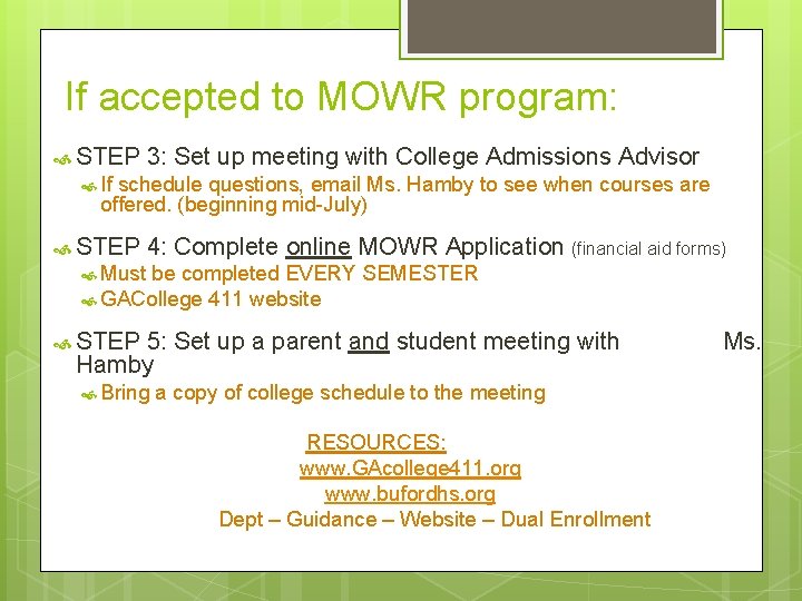 If accepted to MOWR program: STEP 3: Set up meeting with College Admissions Advisor