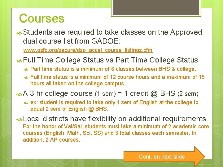 Courses Students are required to take classes on the Approved dual course list from