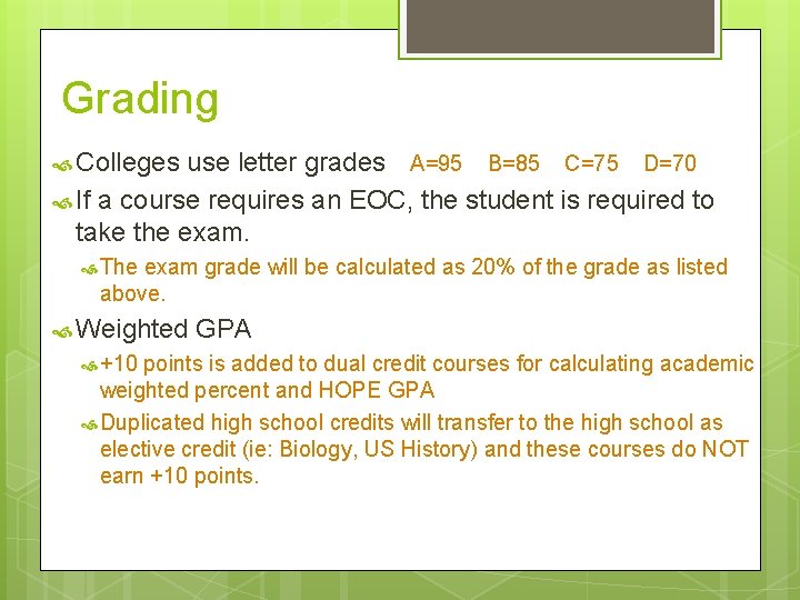 Grading Colleges use letter grades A=95 B=85 C=75 D=70 If a course requires an