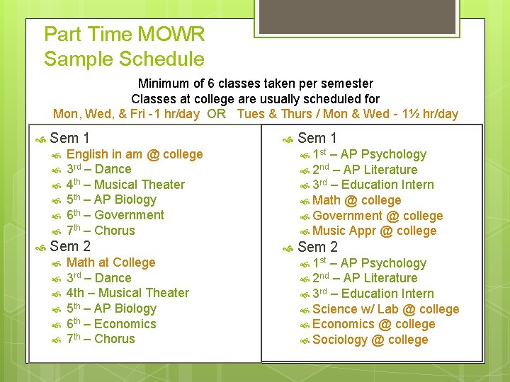 Part Time MOWR Sample Schedule Minimum of 6 classes taken per semester Classes at