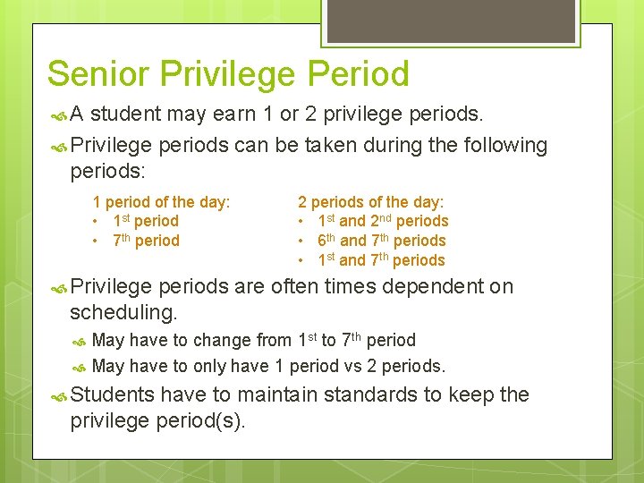  Senior Privilege Period A student may earn 1 or 2 privilege periods. Privilege