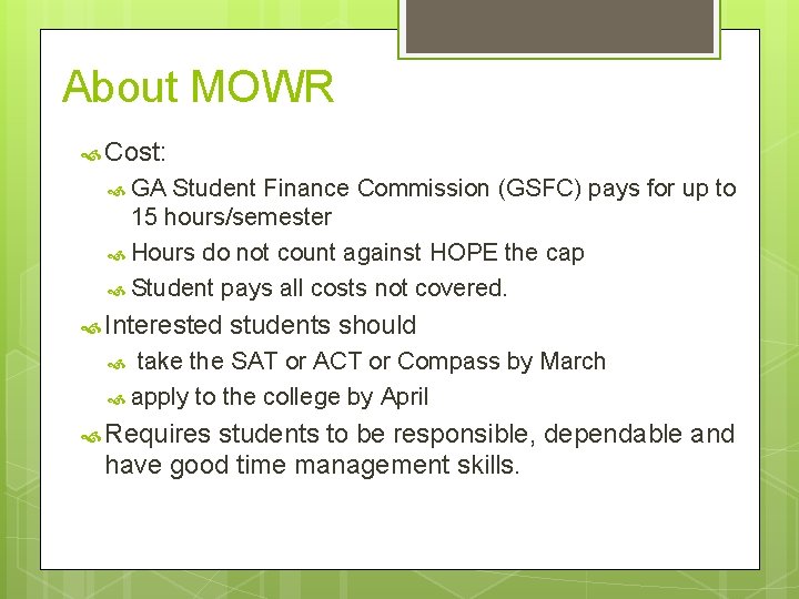  About MOWR Cost: GA Student Finance Commission (GSFC) pays for up to 15