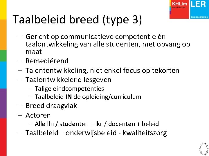 Taalbeleid breed (type 3) – Gericht op communicatieve competentie én taalontwikkeling van alle studenten,