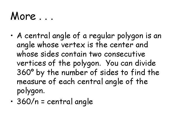 More. . . • A central angle of a regular polygon is an angle