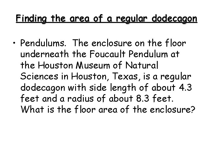 Finding the area of a regular dodecagon • Pendulums. The enclosure on the floor