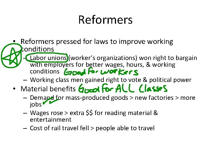 Reformers • Reformers pressed for laws to improve working conditions – Labor unions (worker’s