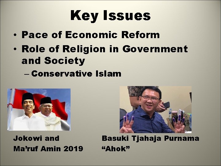 Key Issues • Pace of Economic Reform • Role of Religion in Government and