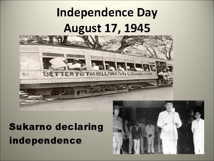 Independence Day August 17, 1945 Sukarno declaring independence 